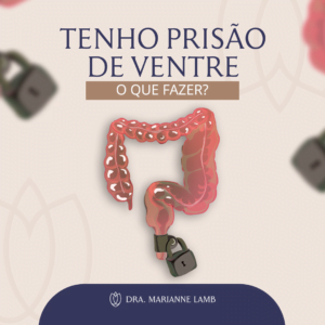Tenho Prisão de Ventre o Que Fazer